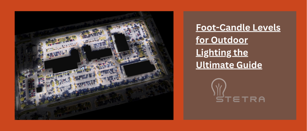 foot candle levels for outdoor lighting the ultimate guide