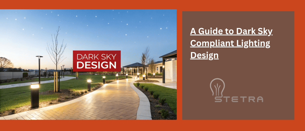 a guide to dark sky compliant lighting design